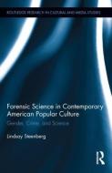 Forensic Science in Contemporary American Popular Culture di Lindsay Steenberg edito da Routledge