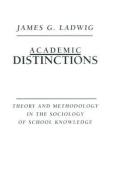 Academic Distinctions di James G. Ladwig edito da Routledge