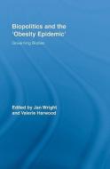 Biopolitics and the 'Obesity Epidemic' edito da Taylor & Francis Ltd