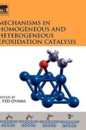 Mechanisms in Homogeneous and Heterogeneous Epoxidation Catalysis edito da ELSEVIER SCIENCE & TECHNOLOGY