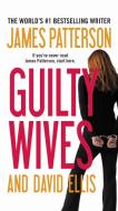 Guilty Wives di James Patterson, David Ellis edito da GRAND CENTRAL PUBL