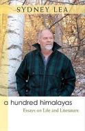 Lea, S:  A Hundred Himalayas di Sydney Lea edito da University of Michigan Press