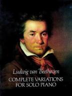 Complete Variations for Solo Piano di Ludwig van Beethoven edito da DOVER PUBN INC