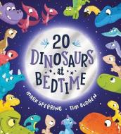 Twenty Dinosaurs At Bedtime di Mark Sperring edito da Dover Publications