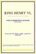 King Henry Vi, Part Ii (webster's Spanish Thesaurus Edition) di Icon Reference edito da Icon Group International
