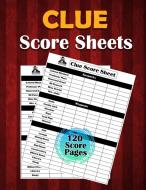 Clue Score Sheets di Daniel Bay Scorebooks edito da LTD Designs