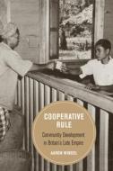 Cooperative Rule di Aaron Windel edito da University Of California Press