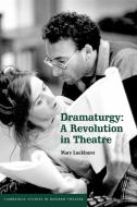 Dramaturgy di Mary Luckhurst, Luckhurst Mary edito da Cambridge University Press
