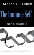 The Immune Self di Alfred I. Tauber, Wayne Ed. Myers edito da Cambridge University Press
