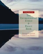 The Environmental Ethics and Policy Book di Christine Pierce, Donald VanDeVeer edito da Cengage Learning, Inc