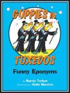 Guppies in Tuxedos: Funny Eponyms di Marvin Terban edito da CLARION BOOKS