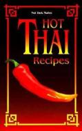 Hot Thai Recipes di Noi Dok Malee edito da FOULSHAM