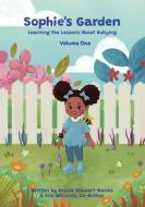 Sophie's Garden: Learning Lessons About Bullying di Eric Williams, Bessie Stewart-Banks edito da LIGHTNING SOURCE INC