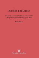 Jacobin and Junto di Charles Warren edito da Harvard University Press