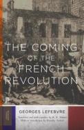 The Coming Of The French Revolution di Georges Lefebvre edito da Princeton University Press