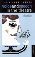 Voice and Speech in the Theatre di J.Clifford Turner, Jane Boston edito da Bloomsbury Publishing PLC