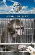 Animal Welfare di Christina Fisanick edito da Greenhaven Press