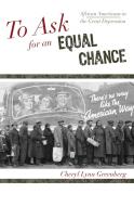 To Ask for an Equal Chance di Cheryl Lynn Greenberg edito da Rowman & Littlefield