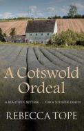 A Cotswold Ordeal di Rebecca Tope edito da Allison & Busby