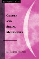 Gender and Social Movements di M. Bahati Kuumba, Bahati M. Kuumba edito da Altamira Press