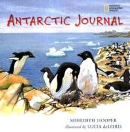 Antarctic Journal di Meredith Hooper edito da National Geographic Society