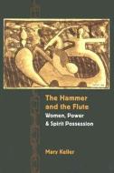 The Hammer and the Flute di Mary Keller edito da Johns Hopkins University Press