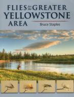 Flies for the Greater Yellowstone Area di Bruce Staples edito da Stackpole Books
