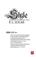 Style: The Art of Writing Well di F. L. Lucas edito da Harriman House