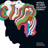 Milton Glaser: Graphic Design: Graphic Design di Milton Glaser, Chris Allsburg edito da Overlook Books