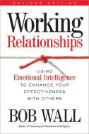 Working Relationships di Bob Wall edito da Nicholas Brealey Publishing