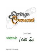 Strings Connected Workbook Level Two di Nathan F. P. Fernandes edito da CANADIAN MUSEUM OF CIVILIZATIO