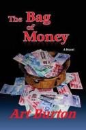 The Bag of Money di Art Burton edito da Art Burton