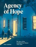 Agency Of Hope di Peter Lineham edito da Massey University Press