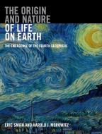 The Origin and Nature of Life on Earth di Eric Smith, Harold J. Morowitz edito da Cambridge University Pr.
