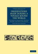 Observations Made During a Voyage Round the World di John Reinhold Forster edito da Cambridge University Press