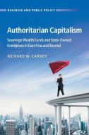 Authoritarian Capitalism di Richard W. Carney edito da Cambridge University Press