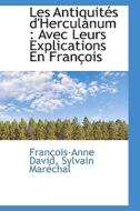 Les Antiquit?'s D'herculanum di Franois-Anne David, Sylvain Marchal, Francois Anne David edito da Bibliolife