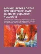 Biennial Report of the New Hampshire State Board of Education Volume 53 di New Hampshire State Education edito da Rarebooksclub.com