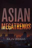 Asian Megatrends di Rajiv Biswas edito da SPRINGER NATURE