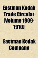 Eastman Kodak Trade Circular Volume 190 di Eastman Kodak Company edito da General Books