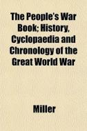 The People's War Book; History, Cyclopae di Karen Miller edito da General Books