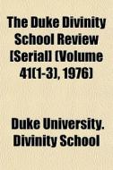 The Duke Divinity School Review [serial] di Duke University Divinity School edito da Lightning Source Uk Ltd