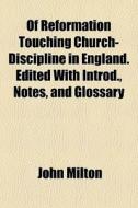 Of Reformation Touching Church-disciplin di John Milton edito da General Books