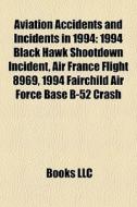 Aviation Accidents And Incidents In 1994 di Books Llc edito da Books LLC, Wiki Series