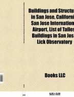 Buildings and structures in San Jose, California di Source Wikipedia edito da Books LLC, Reference Series