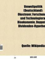 Umweltpolitik (Deutschland) di Quelle Wikipedia edito da Books LLC, Reference Series