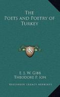 The Poets and Poetry of Turkey edito da Kessinger Publishing