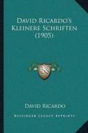 David Ricardoacentsa -A Centss Kleinere Schriften (1905) di David Ricardo edito da Kessinger Publishing