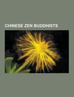Chinese Zen Buddhists di Source Wikipedia edito da University-press.org
