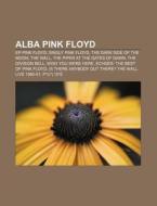 Alba Pink Floyd: Ep Pink Floyd, Singly P di Zdroj Wikipedia edito da Books LLC, Wiki Series